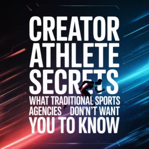 Creator Athlete Secrets: What Traditional Sports Agencies Don't Want You to Know